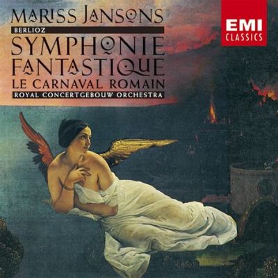  La Symphonie Fantastique; Une œuvre symphonique à la fois flamboyante et hantée