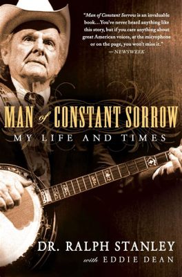  Man of Constant Sorrow; Un hymne mélancolique au cœur battant de banjo